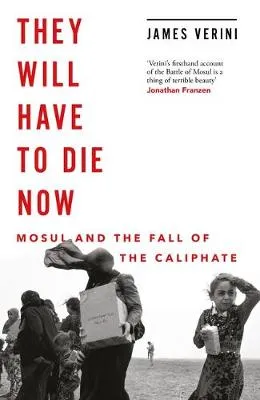 They Will Have to Die Now by James Verini