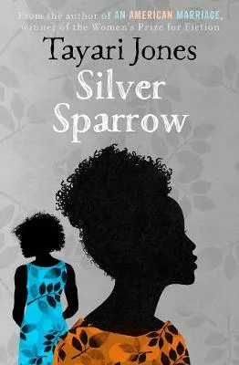Silver Sparrow. Tayari Jones by Tayari Jones