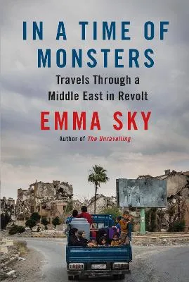 In a Time of Monsters by Emma Sky