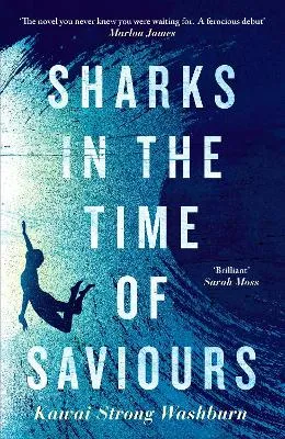 Sharks in the Time of Saviours by Kawai Strong Washburn