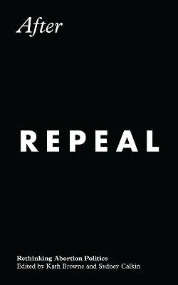 After Repeal by Kath Browne, Sydney Calkin