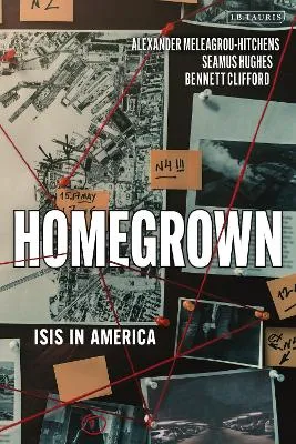 Homegrown by Alexander Meleagrou-Hitchens, Seamus Hughes, Bennett Clifford