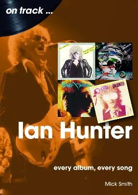 Ian Hunter On Track by Mick Smith