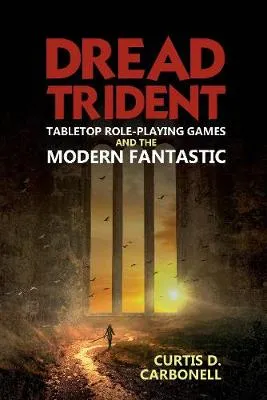 Dread Trident by Curtis D. Carbonell