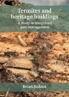 Termites and Heritaqe Buildings by Brian Ridout