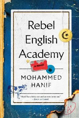 Rebel English Academy by Mohammed Hanif