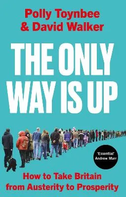 Only Way is Up by David Walker, Polly Toynbee
