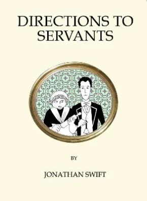 Directions to Servants by Jonathan Swift