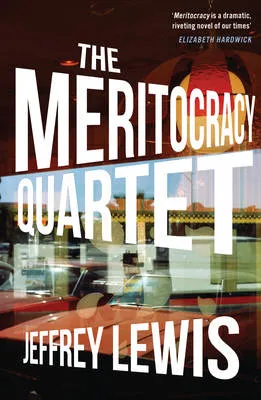 Meritocracy Quartet [Paperback] by Jeffrey Lewis