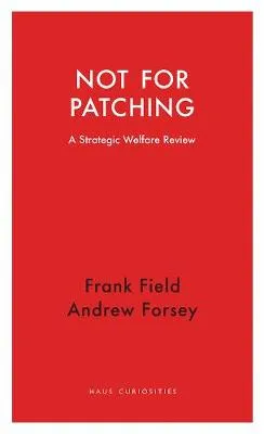 Not for Patching by Frank Field, Andrew Forsey