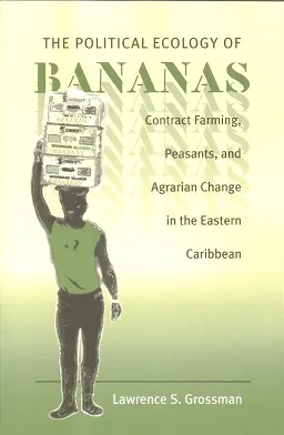 Political Ecology of Bananas by Lawrence Grossman