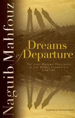 Dreams of departure by Naguib Mahfouz, Raymond Stock