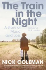 The Train in the Night by Nick Coleman