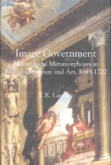 Image Government: Monarchical Metamophosis in English Litera by T.R. Langley