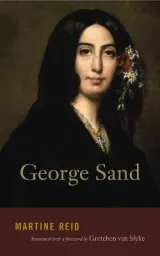 George Sand by Martine Reid, Gretchen van Slyke