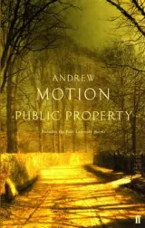 Public Property by Sir Andrew Motion