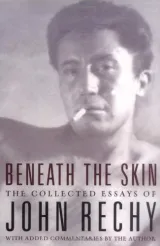 Beneath the Skin by John Rechy