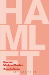 Hamlet (Character Studies) by Michael Davies