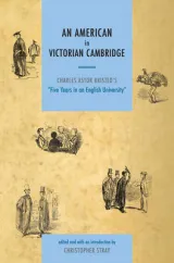 An American in Victorian Cambridge by Dr. Christopher Stray
