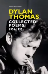 Dylan Thomas: Collected Poems 1934-1952 by Dylan Thomas