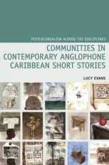 Communities in Contemporary Anglophone Caribbean Short Stories by Lucy Evans