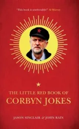 The Little Red Book of Corbyn Jokes by Jason Sinclair, John  Rain