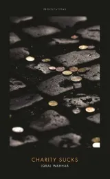 Charity Sucks by Iqbal Wahhab
