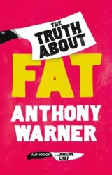 The Truth About Fat by Anthony Warner