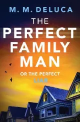Perfect Family Man, The by M. M. DeLuca