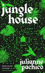 Jungle House by Julianne Pachico