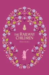 Railway Children, The by Edith Nesbit