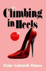 Climbing in Heels by Elaine Goldsmith-Thomas