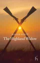 Highland Widow, The by Sir Walter Scott