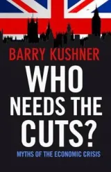 Who Needs the Cuts by Barry Kushner