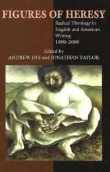 Figures of Heresy by Andrew Dix, Jonathan Taylor