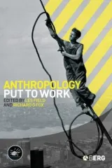 ANTHROPOLOGY PUT TO WORK; ED. BY LES W. FIELD. by Les Field, Richard G. Fox