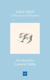 Tiny Feet: A Treasury for Parents by Tracey Ullman