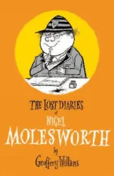 The Lost Diaries of Nigel Molesworth by Geoffrey Willans